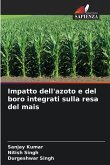 Impatto dell'azoto e del boro integrati sulla resa del mais