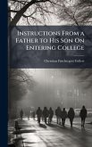 Instructions From a Father to His Son On Entering College Instructions From a Father to His Son On Entering College