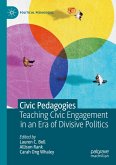 Civic Pedagogies: Teaching Civic Engagement in an Era of Divisive Politics Civic Pedagogies: Teaching Civic Engagement in an Era of Divisive Politics