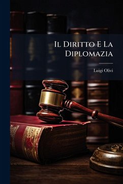 Il Diritto E La Diplomazia - Olivi, Luigi