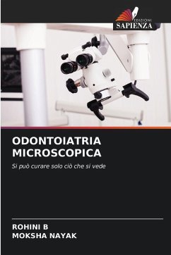 ODONTOIATRIA MICROSCOPICA - B, ROHINI;Nayak, Moksha