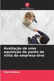 Avaliação de uma aquisição do ponto de vista da empresa-alvo Avaliação de uma aquisição do ponto de vista da empresa-alvo