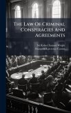 The Law Of Criminal Conspiracies And Agreements The Law Of Criminal Conspiracies And Agreements