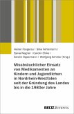 Missbräuchlicher Einsatz von Medikamenten an Kindern und Jugendlichen in Nordrhein-Westfalen seit der Gründung des Landes bis in die 1980er Jahre