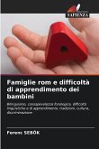 Famiglie rom e difficoltà di apprendimento dei bambini Famiglie rom e difficoltà di apprendimento dei bambini