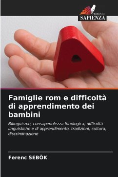 Famiglie rom e difficoltà di apprendimento dei bambini - Sebök, Ferenc Famiglie rom e difficoltà di apprendimento dei bambini - Sebök, Ferenc