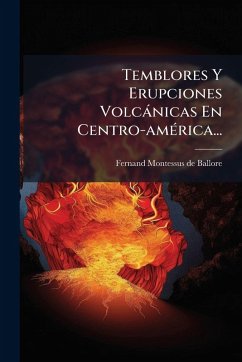 Cover Temblores Y Erupciones Volcànicas En Centro-amÃ(c)rica...