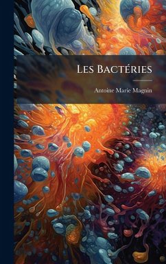 Les BactÃ(c)ries - Magnin, Antoine Marie