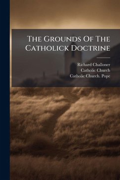 Cover The Grounds Of The Catholick Doctrine