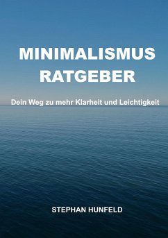 Minimalismus-Ratgeber - Hunfeld, Stephan