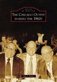 The Chicago Outfit During the 1960s The Chicago Outfit During the 1960s