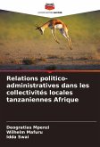 Relations politico-administratives dans les collectivités locales tanzaniennes Afrique