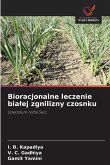 Bioracjonalne leczenie bia¿ej zgnilizny czosnku