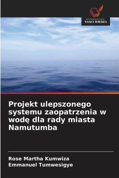 Cover Projekt ulepszonego systemu zaopatrzenia w wod¿ dla rady miasta Namutumba