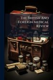 The British And Foreign Medical Review