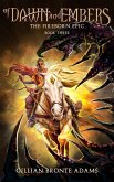 Of Dawn and Embers (The Fireborn Epic, #3) (eBook, ePUB) Of Dawn and Embers (The Fireborn Epic, #3) (eBook, ePUB)