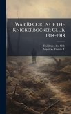 War Records of the Knickerbocker Club, 1914-1918