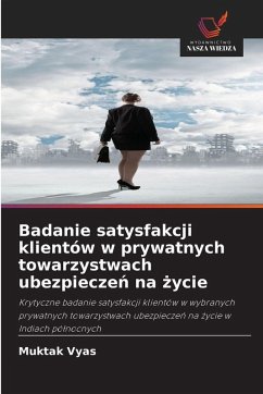Badanie satysfakcji klientów w prywatnych towarzystwach ubezpiecze¿ na ¿ycie - Vyas, Muktak