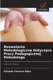 Rozwa¿ania Metodologiczne Dotycz¿ce Pracy Pedagogicznej Metodologa