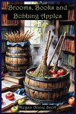 Brooms, Books and Bobbing Apples Brooms, Books and Bobbing Apples
