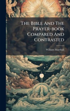 Cover The Bible And The Prayer-book Compared And Contrasted