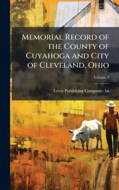 Memorial Record of the County of Cuyahoga and City of Cleveland, Ohio Cover Memorial Record of the County of Cuyahoga and City of Cleveland, Ohio