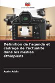 Définition de l'agenda et cadrage de l'actualité dans les médias éthiopiens