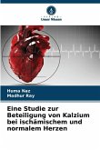 Eine Studie zur Beteiligung von Kalzium bei ischämischem und normalem Herzen Eine Studie zur Beteiligung von Kalzium bei ischämischem und normalem Herzen