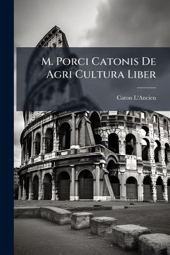 Cover M. Porci Catonis De Agri Cultura Liber