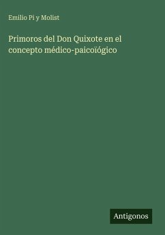 Primoros del Don Quixote en el concepto médico-paicoïógico - Molist, Emilio Pi Y