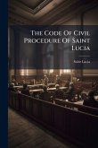 The Code Of Civil Procedure Of Saint Lucia