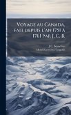 Voyage au Canada, fait depuis l'an 1751 Ã 1761 par J. C. B.