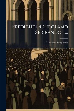 Prediche Di Girolamo Seripando ...... - Seripando, Girolamo