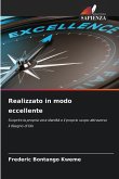 Realizzato in modo eccellente Realizzato in modo eccellente