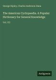 The American Cyclopaedia. A Popular Dictionary for General Knowledge