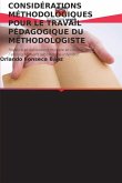 CONSIDÉRATIONS MÉTHODOLOGIQUES POUR LE TRAVAIL PÉDAGOGIQUE DU MÉTHODOLOGISTE