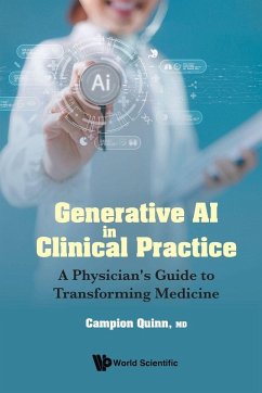 Generative AI in Clinical Practice: A Physician's Guide to Transforming Medicine Generative AI in Clinical Practice: A Physician's Guide to Transforming Medicine