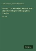 The Works of Samuel Richardson. With a Prefatory Chapter of Biographical Criticism