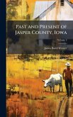 Past and Present of Jasper County, Iowa