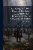 Page, Squire, And Knight, Ed. [and Adapted From Franchise, By J.b. Colomb] By W.h.d. Adams