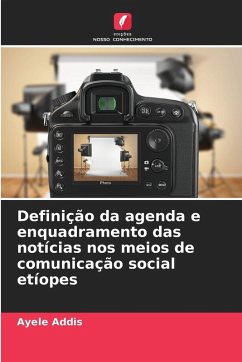 Definição da agenda e enquadramento das notícias nos meios de comunicação social etíopes - Addis, Ayele