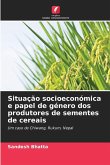 Situação socioeconómica e papel de género dos produtores de sementes de cereais Situação socioeconómica e papel de género dos produtores de sementes de cereais