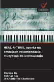 HEAL-A-TUNE, oparta na emocjach rekomendacja muzyczna do uzdrawiania