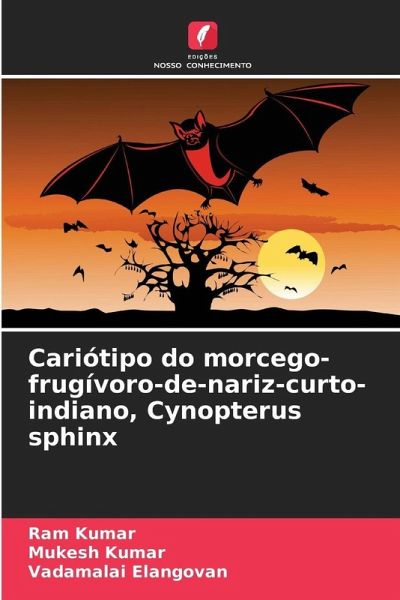 Cariótipo do morcego-frugívoro-de-nariz-curto-indiano, Cynopterus sphinx Cariótipo do morcego-frugívoro-de-nariz-curto-indiano, Cynopterus sphinx
