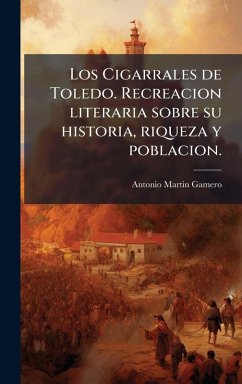 Cover Los Cigarrales de Toledo. Recreacion literaria sobre su historia, riqueza y poblacion.
