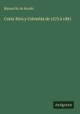 Costa-Rica y Colombia de 1573 á 1881 Costa-Rica y Colombia de 1573 á 1881