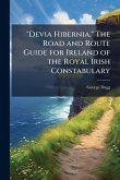 "Devia Hibernia." The Road and Route Guide for Ireland of the Royal Irish Constabulary