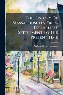 Cover The History Of Massachusetts, From Its Earliest Settlement To The Present Time