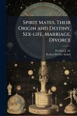 Spirit Mates, Their Origin and Destiny, Sex-life, Marriage, Divorce