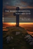The Shaker Manifesto, Volumes 12-13 The Shaker Manifesto, Volumes 12-13